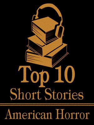 cover image of The Top Ten: American Horror